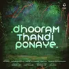 About DHOORAM THANDI PONAYE Song